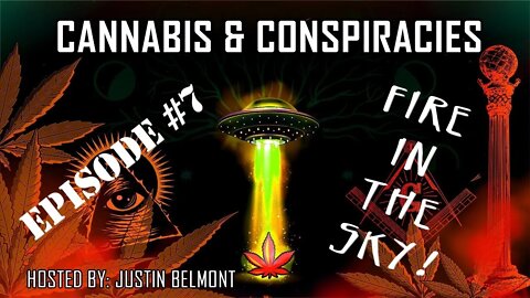 Cannabis & Conspiracies Ep.7 - Travis Walton - Fire in the Sky