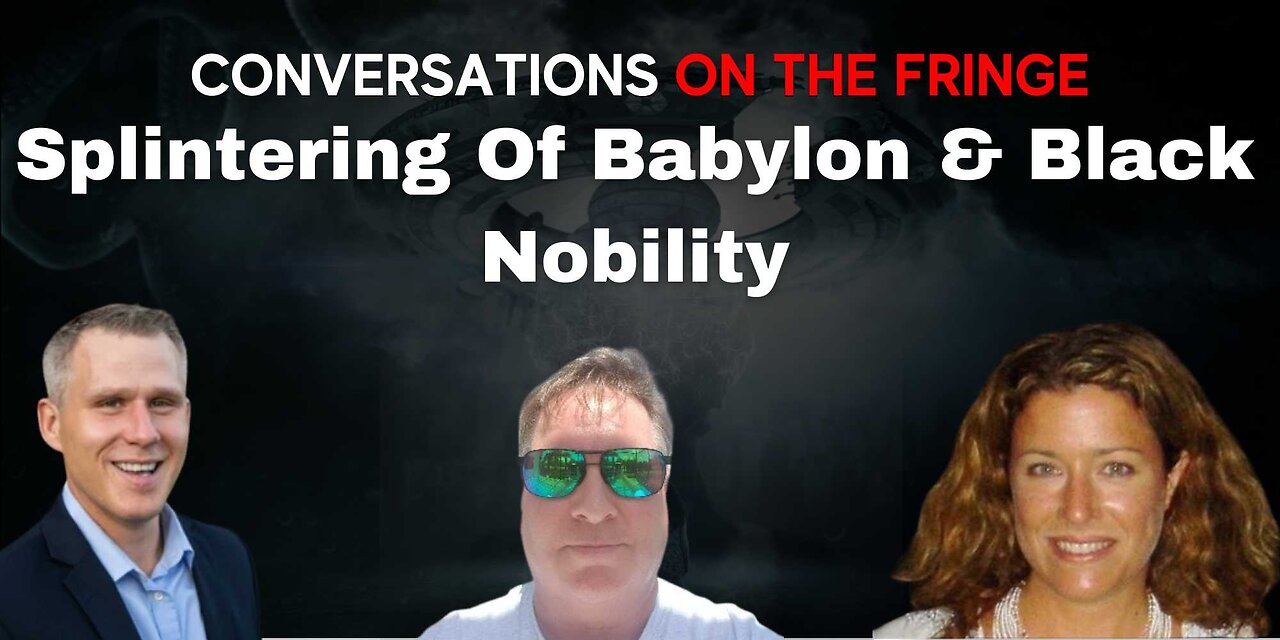 Splintering of Babylon & Black Nobility | Conversations On The Fringe