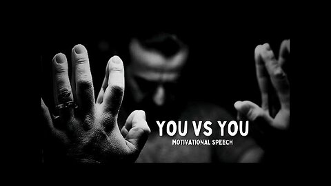 YOU VS YOU - Motivational Speech