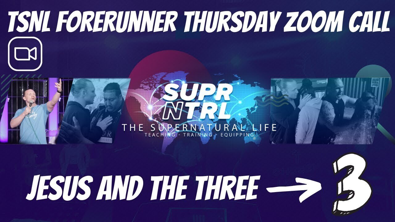 TSNL Forerunner Thursday Zoom Call | Why did Jesus take only three on the mountain?