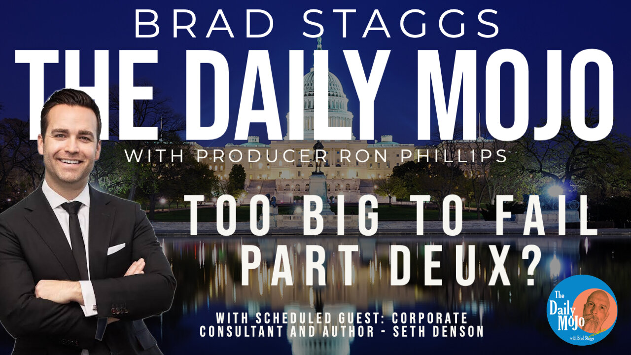 Too Big To Fail - Part Deux? - The Daily Mojo