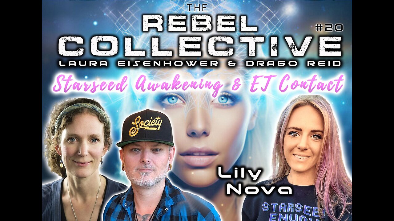 The Rebel Collective: Episode #20 - Lily Nova - Starseed Awakening & ET Contact