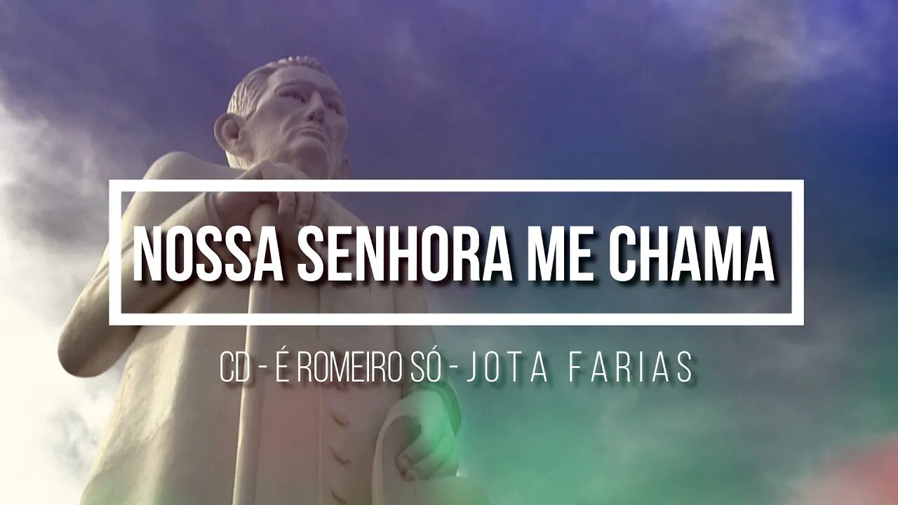 CD É ROMEIRO SÓ (JOTA FARIAS) 18. Nossa Senhora Me Chama ヅ