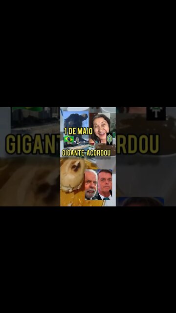 1 de Maio O GIGANTE ACORDOU! Eu ví! #bolsonaro #lula #intervencaomilitar