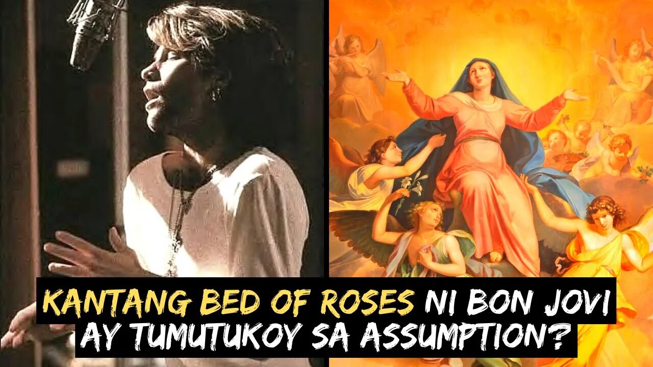 BED OF ROSES ni Bon Jovi ay tumutukoy pala sa ASSUMPTION NI MAMA MARY??