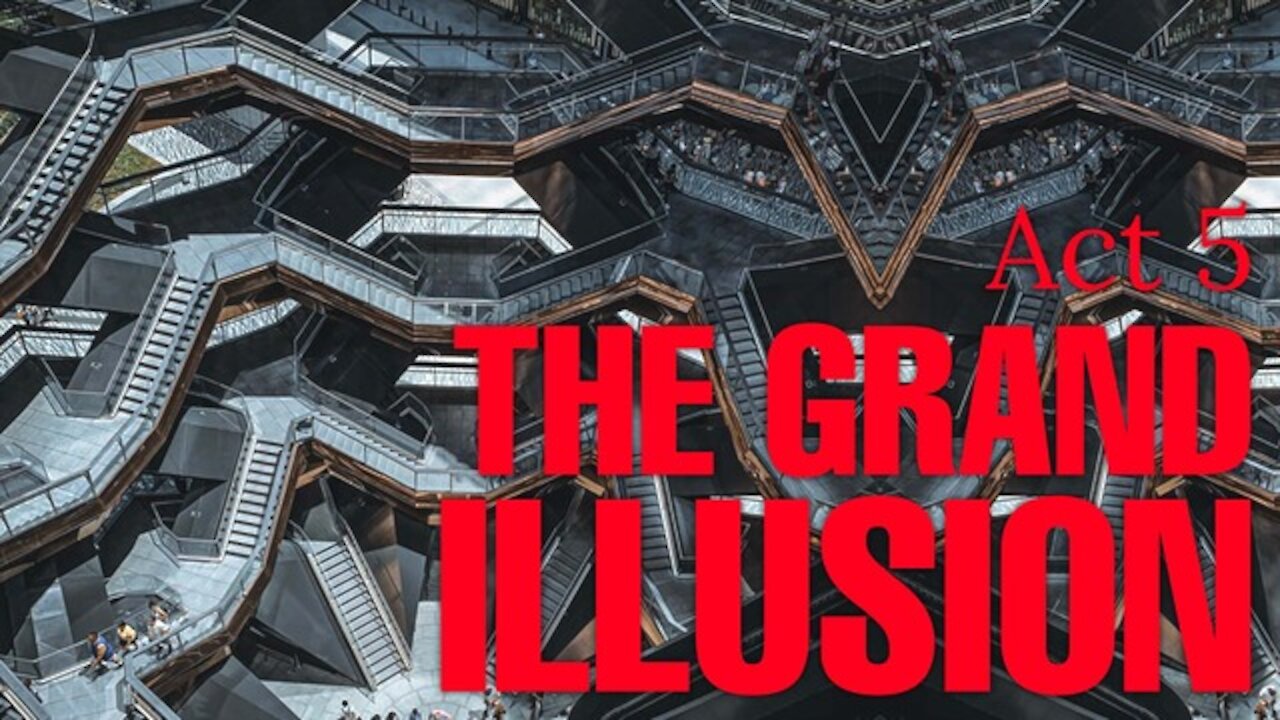 The BraveHeart Emotional Intelligence Masterclass - Act 5 - The Grand Illusion