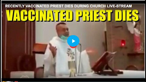 Priest, believed to be vaccinated, dying in the middle of a Mass