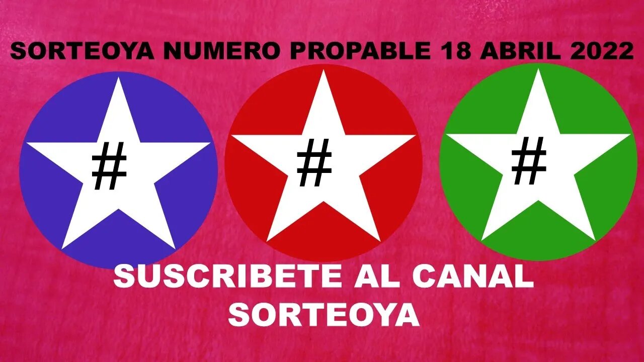 SORTEOYA NUMERO PROBABLE 18 ABRIL 2022