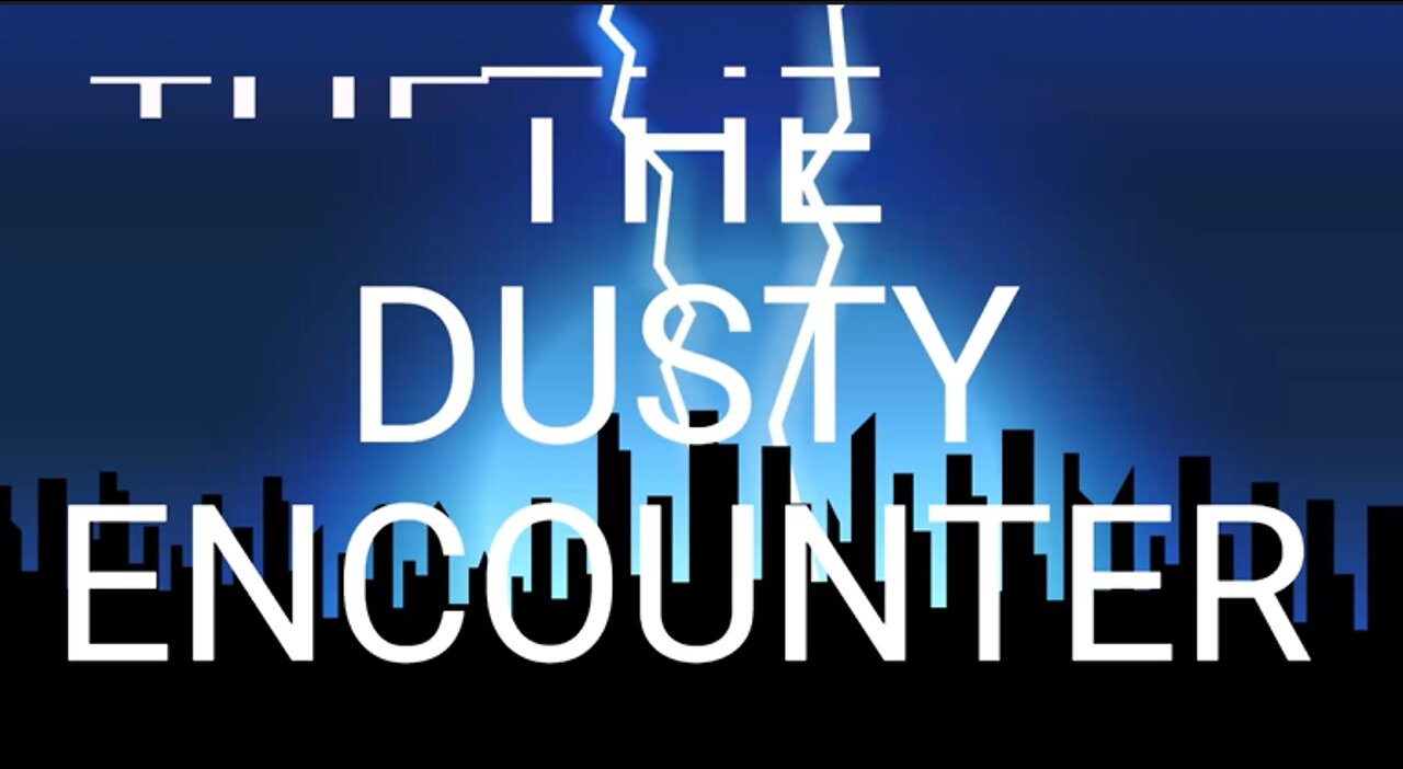 The Dusty Encounter: Aliens Are Coming