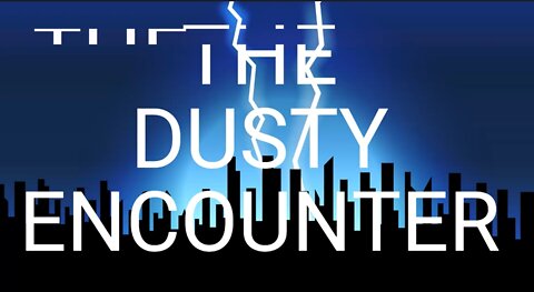 The Dusty Encounter: Aliens Are Coming