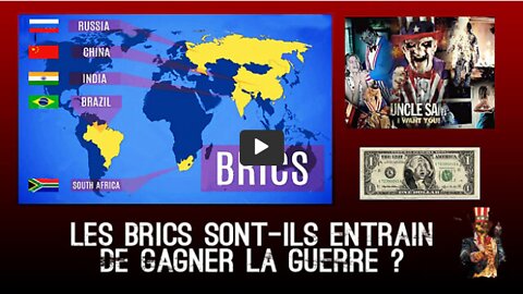 Les BRICS sont entrain de gagner la guerre ...