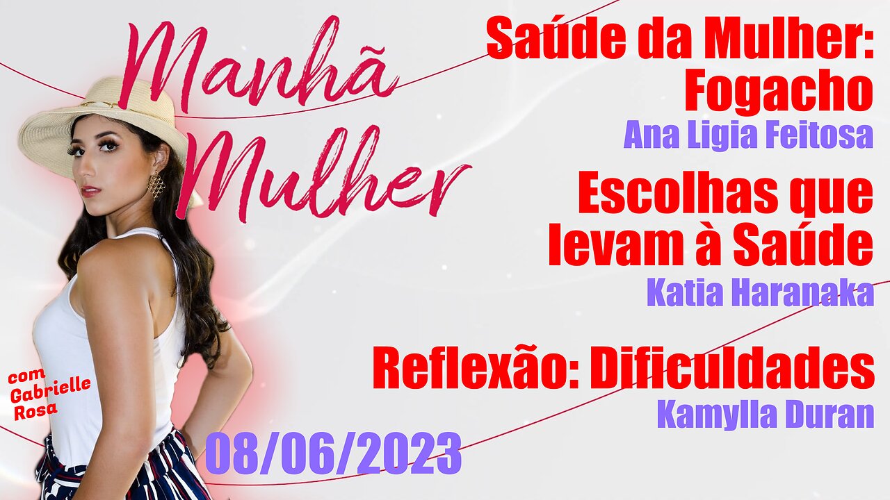 Manhã Mulher - 08/06/2023 - Edição Completa