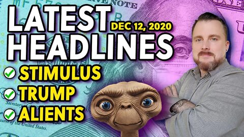 BREAKING NEWS - TRUMP - STIMULUS - ALIENS (GALACTIC FEDERATION) DEC 12, 2020