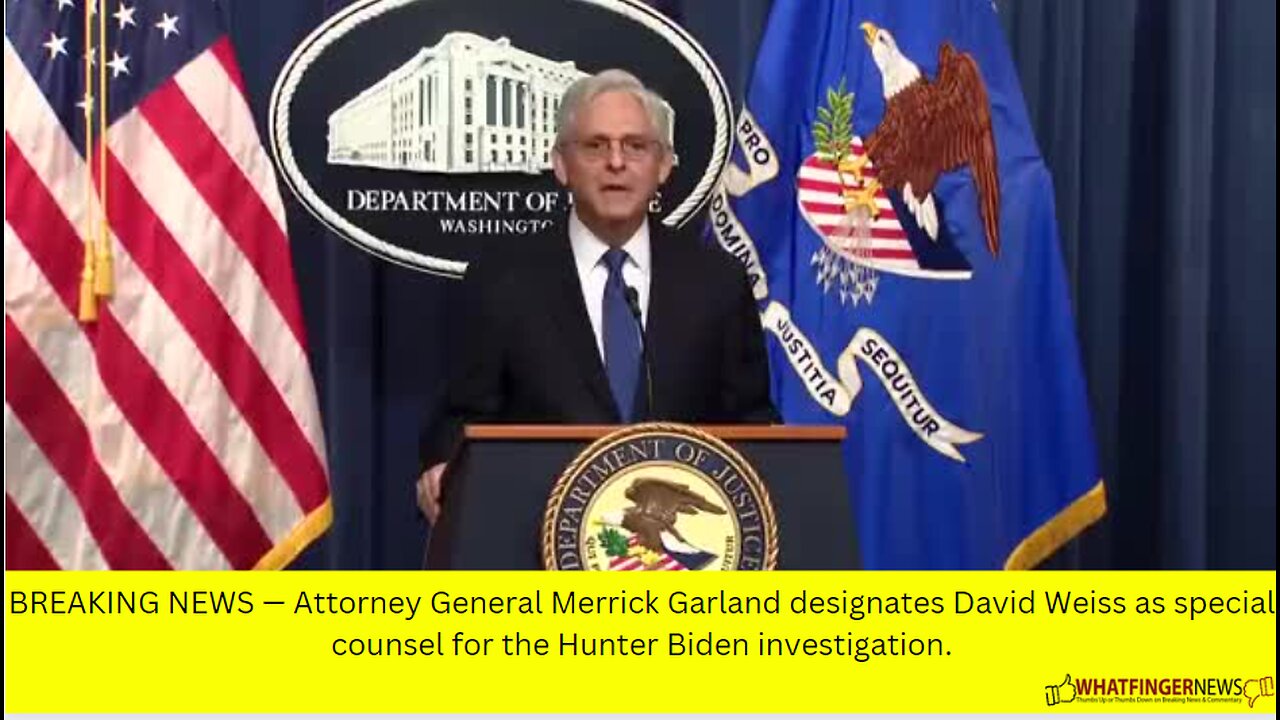 BREAKING NEWS — Attorney General Merrick Garland designates David Weiss as special counsel