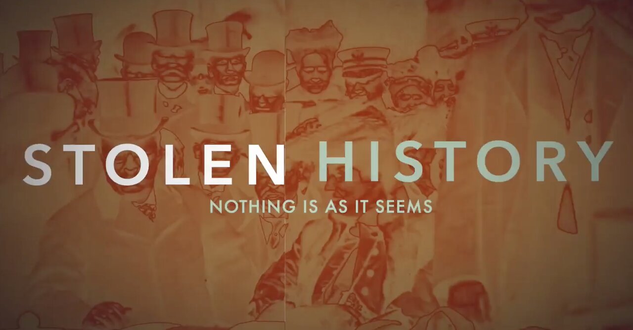 Stolen History - Lifting the Veil of Deception (Part 1 - Introduction)