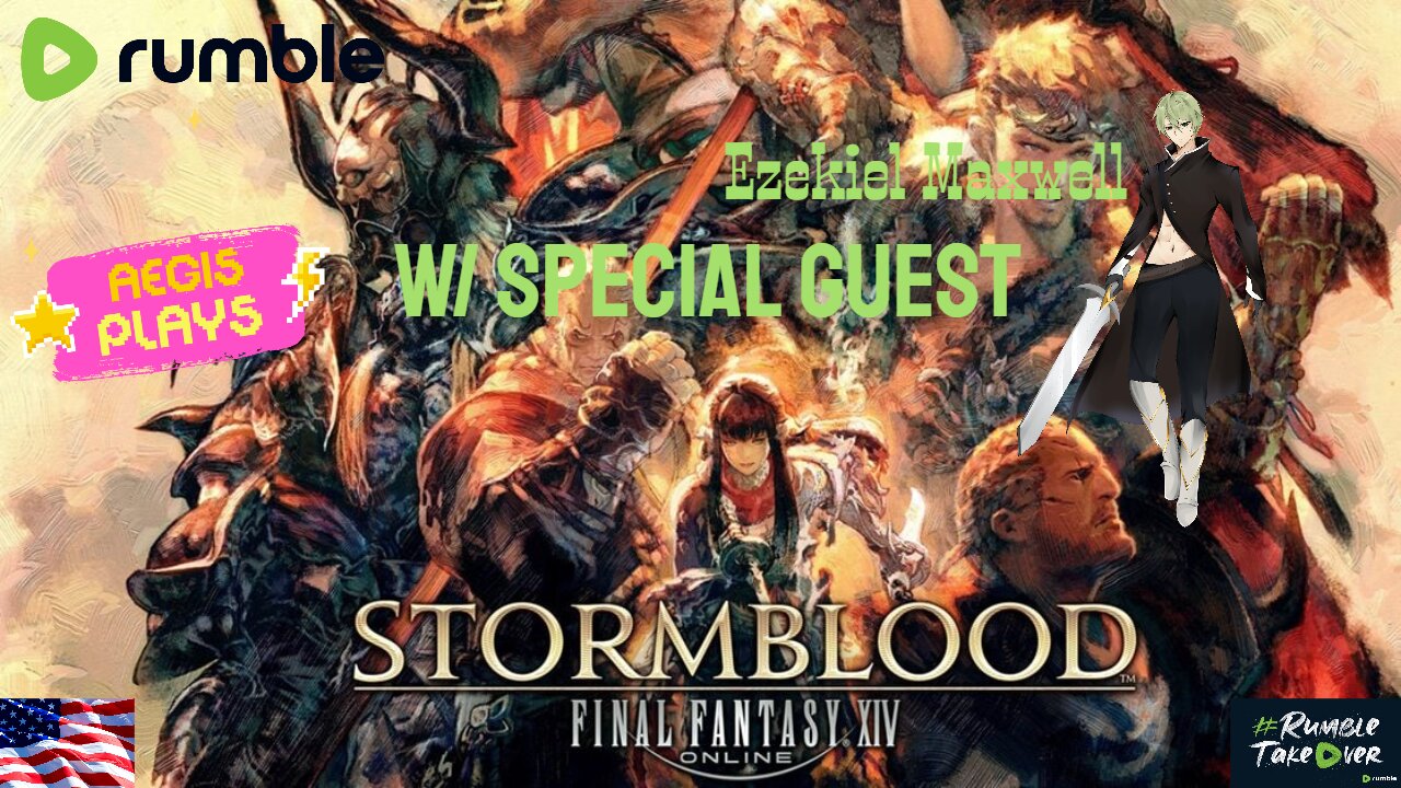 FFXIV Stormblood LIVESTREAM fun in Eorzea w/special guest Ezekiel Maxwell!