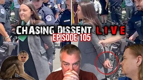 AOC CUFFED - In her mind only! - Chasing Dissent LIVE Episode 105