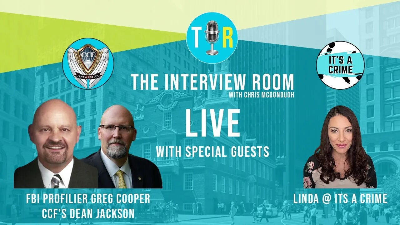 LIVE! SPECIAL GUESTS! FBI Profiler Greg Cooper, CCF's Dean Jackson & Linda @ It's a Crime