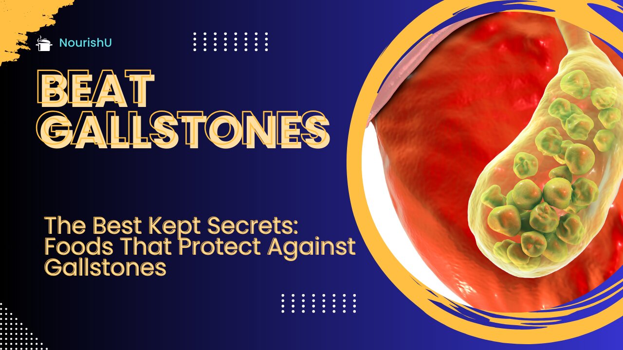 Say Goodbye to Gallstones: Surprising Foods That Help