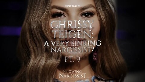 Chrissy Teigen : A Very Sinking Narcissist? Part 9