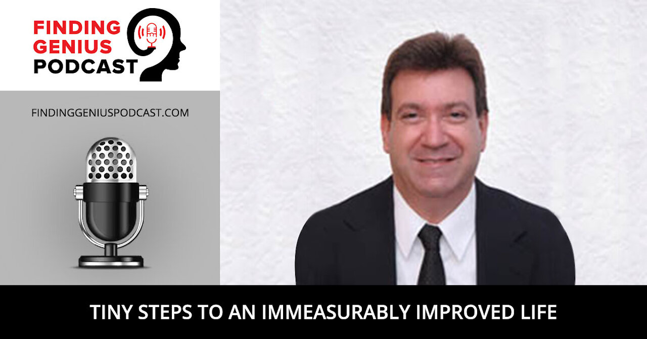 Tiny Steps to an Immeasurably Improved Life