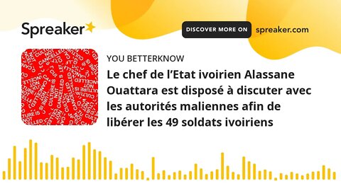 Le chef de l’Etat ivoirien Alassane Ouattara est disposé à discuter avec les autorités maliennes afi