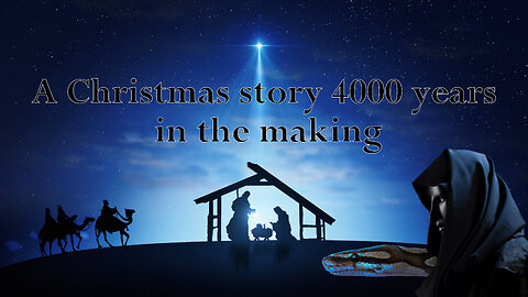 A Christmas story 4000 years in the making (The Serpent and the Seed of the Woman)