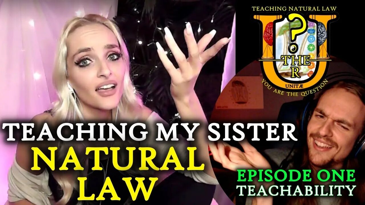 Teaching My Sister Natural Law! (ft. KrystalsLife) Ep. 1 Teachability | You Are The Question