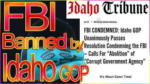 Idaho GOP Abolishes the FBI in Resolution, Bureau Chief Furious