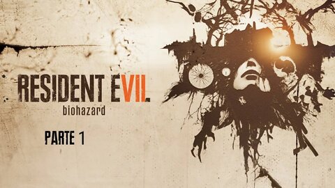 RESIDENT EVIL 7 - PARTE 1 (XBOX ONE)