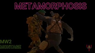 METAMORPHOSIS - MW2 Montage