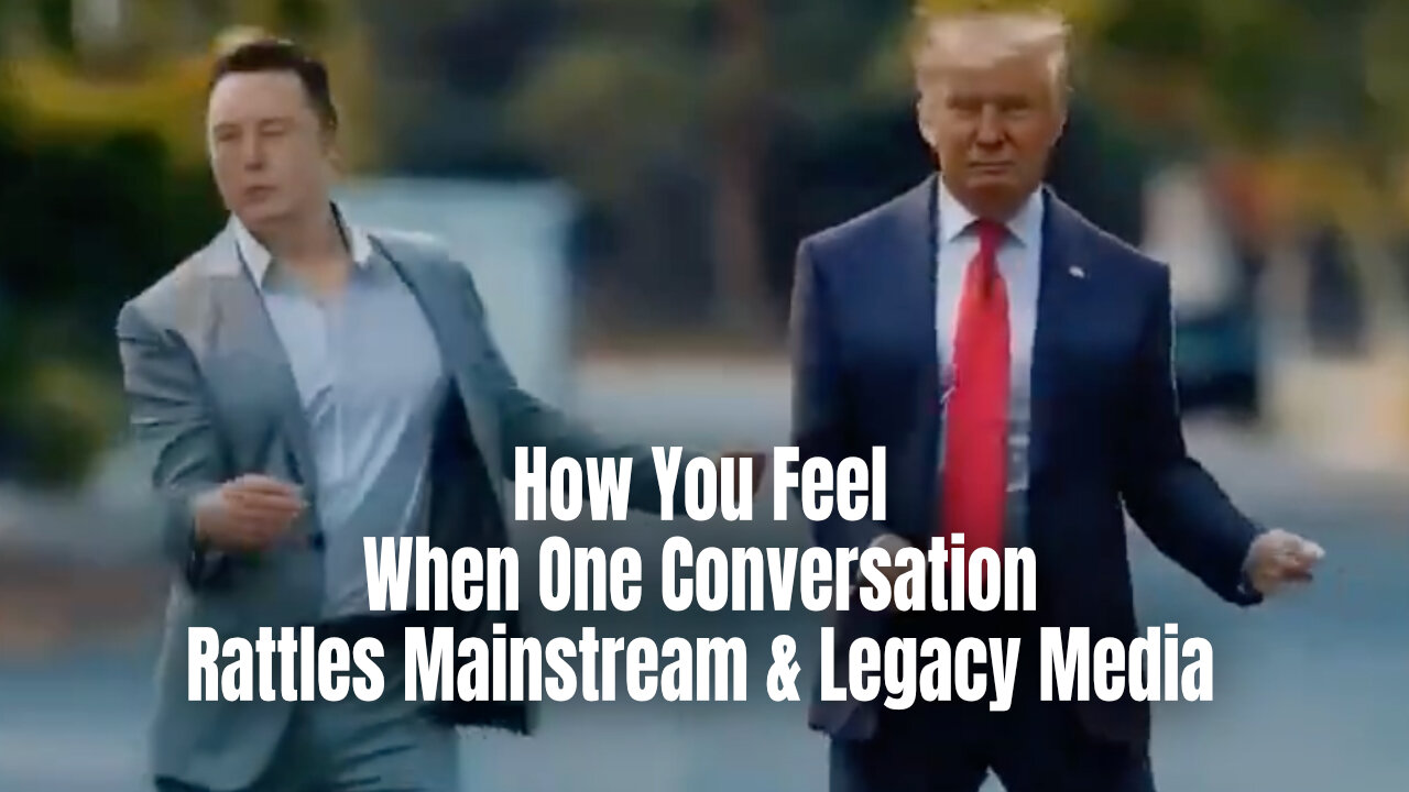 How You Feel When One Conversation Rattles Mainstream & Legacy Media