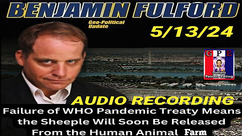 BEN FULFORD GEOPOLITICAL UPDATE 5/13/24 AUDIO RECORDING