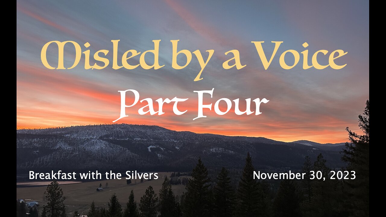 Misled by a Voice Part 4 - Breakfast with the Silvers & Smith Wigglesworth Nov 30