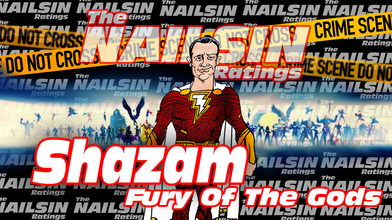 The Nailsin Ratings: Shazam Fury Of The Gods!