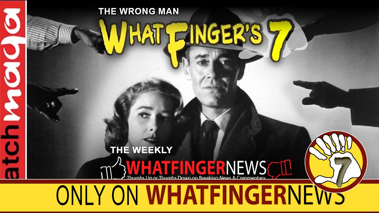 THE WRONG MAN: Whatfinger's 7