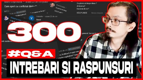 Intrebari si raspunsuri (300 abonati)| AlexVersiuneaUnu