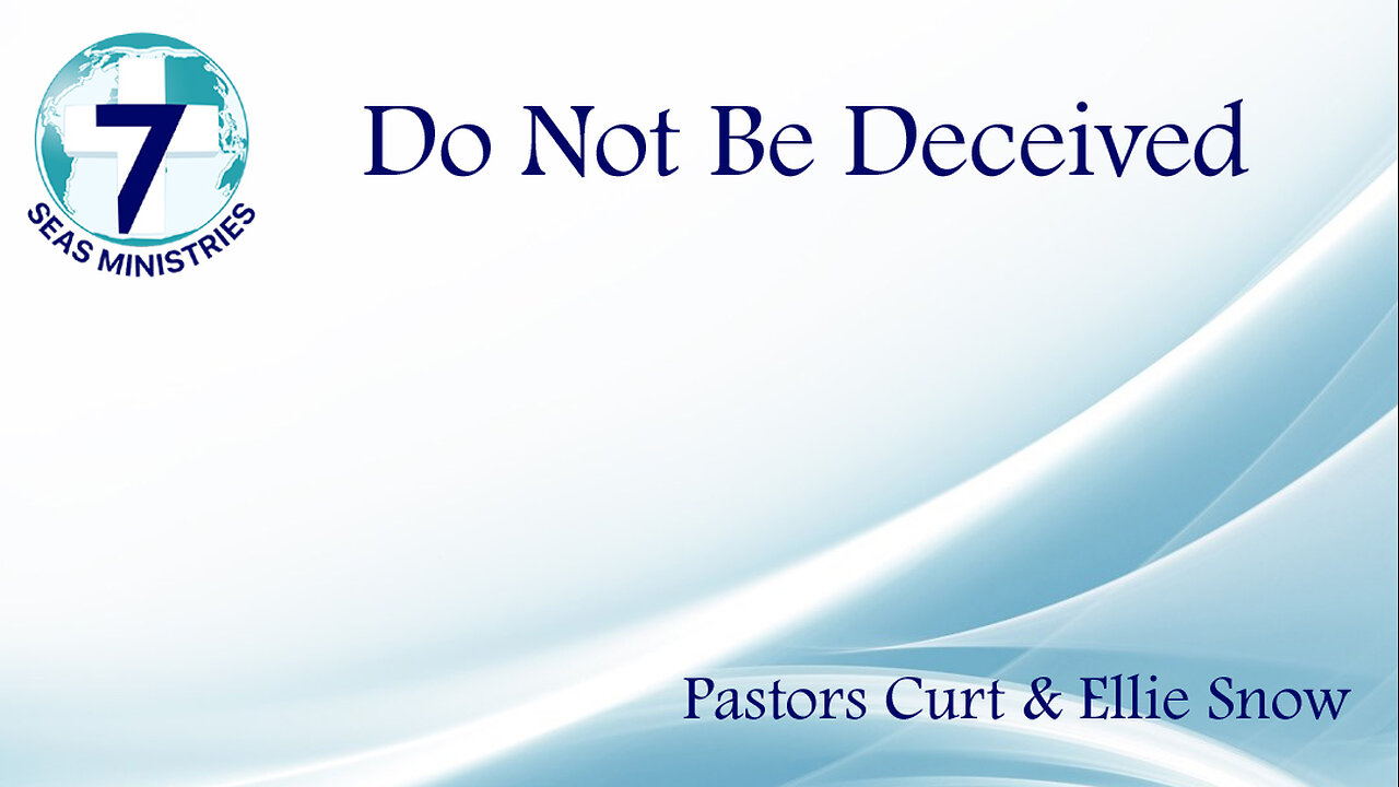 Do Not Be Deceived