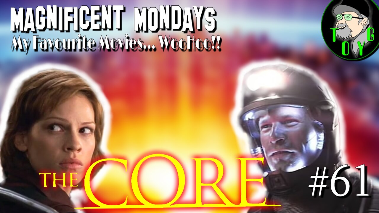 TOYG! Magnificent Mondays #61 - The Core (2003)