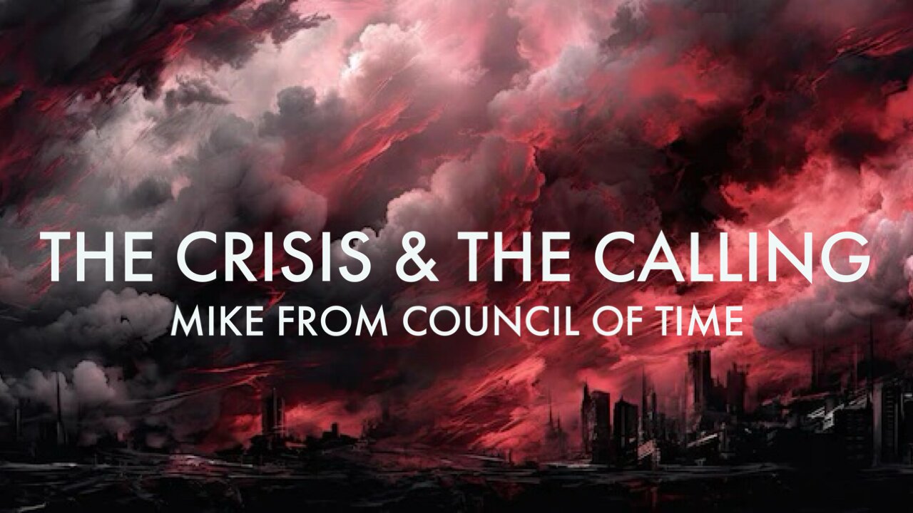 The Crisis And The Calling Mike From COT 11/26/24