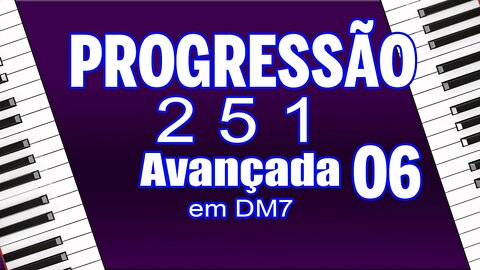 aula 06 - Progressão 2 5 1 avançada em DM7 com cromatismo no baixo