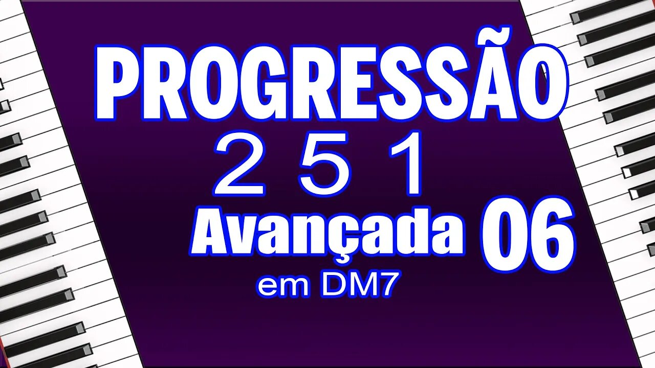 aula 06 - Progressão 2 5 1 avançada em DM7 com cromatismo no baixo