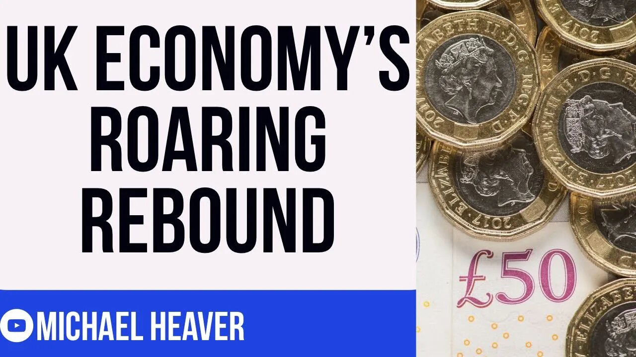 UK Economy's ROARING Recovery DEFIES Miserable Mainstream Media