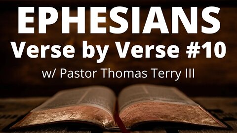 #10 Ephesians verse by verse