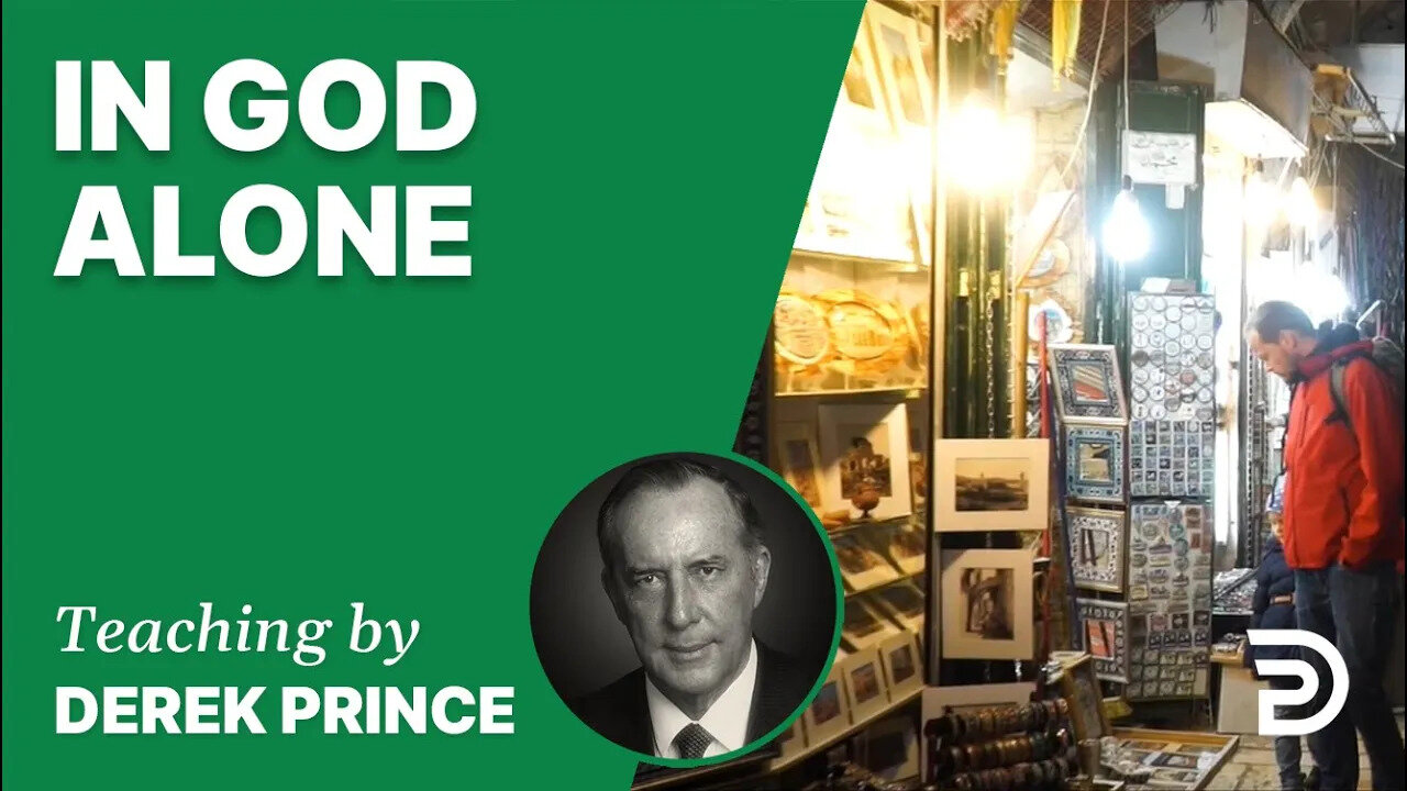 In God Alone 08/6 - A Word from the Word - Derek Prince