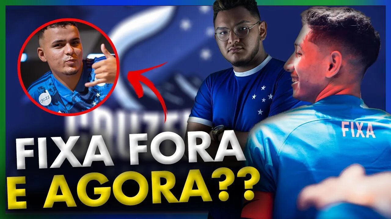 Fixa FORA do Cruzeiro, E AGORA?