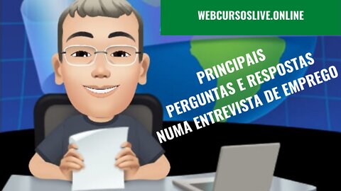 PRINCIPAIS PERGUNTAS E RESPOSTAS NUMA ENTREVISTA DE EMPREGO