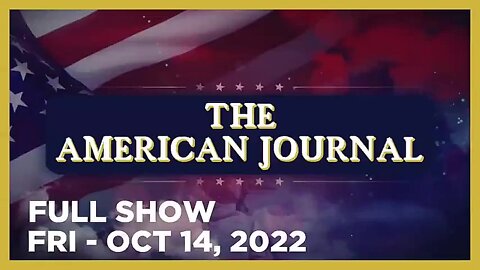 AMERICAN JOURNAL FULL SHOW 10_14_22 Friday