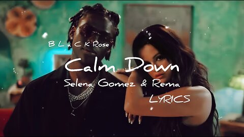 Rema, Selena Gomez - Calm Down (Official Music Video)