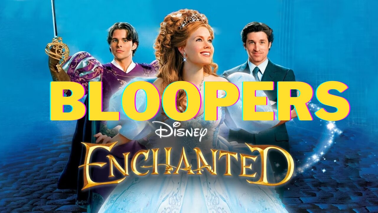 ENCHANTED (2007) Bloopers & Gag Reel Ft. Amy Adams & Patrick Dempsey